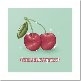 You are cherry sweet cherry pun Posters and Art